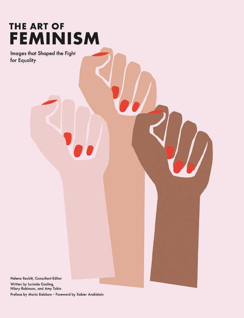 The Art of Feminism: Images that Shaped the Fight for Equality. Edited by Helena Reckitt. Tate Publishing 2018.